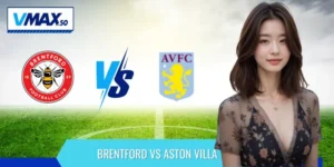 Brentford vs Aston villa