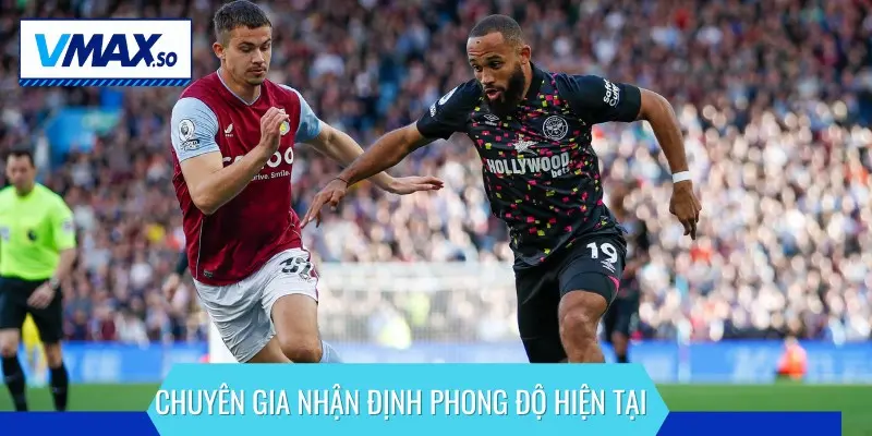 Brentford vs Aston villa phong độ