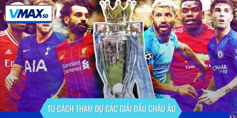 Quy định về tư cách tham dự ở các giải đấu tại châu Âu