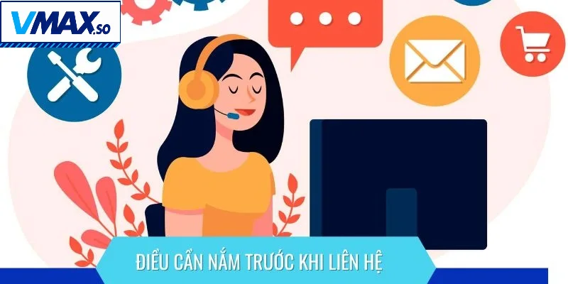 Chuẩn bị thông tin đầy đủ khi tiến hành liên hệ