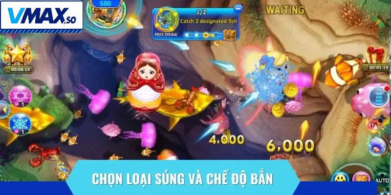 Lựa chọn loại súng cũng như chế độ bắn cá phù hợp