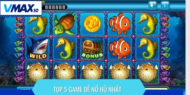Tổng hợp 5 game dễ nổ hũ nhất mà chắc chắn mọi người sẽ thích