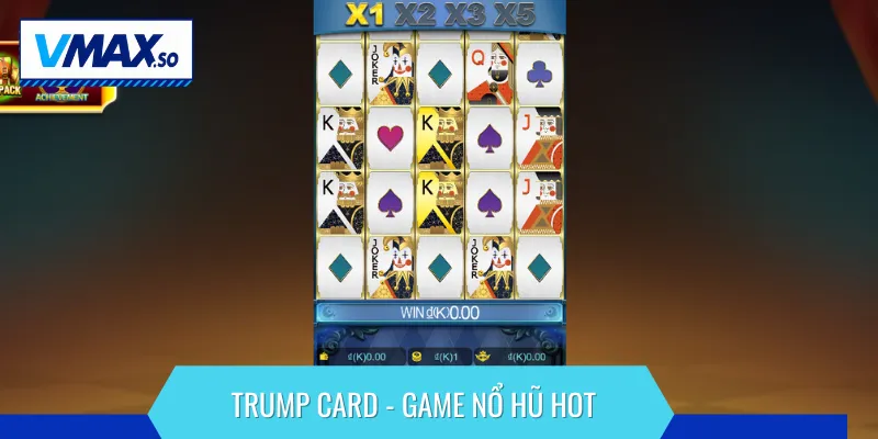 Top 10 game nổ hũ uy tín trump card